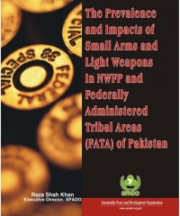 The Prevalence And Impacts Of Small Arms And Light Weapons In Khyber Pakton Khawa And Federally Administered Tribal Areas (FATA) Of Pakistan